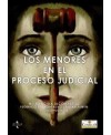 Los menores en el proceso judicial.  La protección del menor frente al derecho a un juicio justo