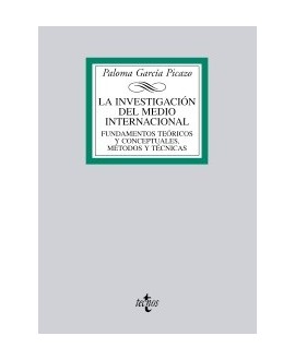 La investigación del medio internacional Fundamentos teóricos y conceptuales, método y técnicas