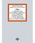 La protección del medio ambiente en el Derecho Internacional y en el Derecho de la Unión Europea