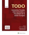 Todo Convenios Fiscales Internacionales y Fiscalidad de la Unión Europea