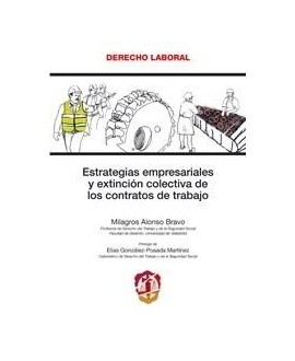 Estrategias empresariales y extinción colectiva de los contratos de trabajo