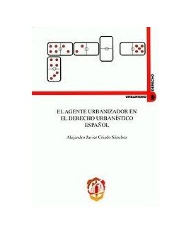 El agente urbanizador en el derecho urbanístico español