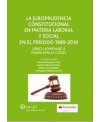 La jurisprudencia constitucional en materia laboral y social en el período 1999-2010