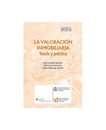La valoración inmobiliaria. Teoría y práctica