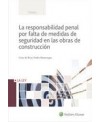 La responsabilidad penal por falta de medidas de seguridad en las obras de construcción