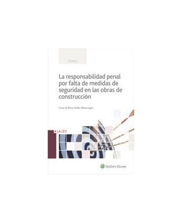 La responsabilidad penal por falta de medidas de seguridad en las obras de construcción