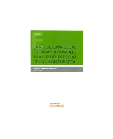 La regulación de las energías renovables a la luz del derecho de la Unión europea