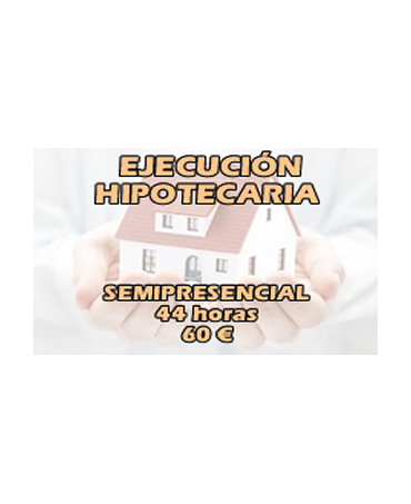 Curso Ejecución Hipotecaria