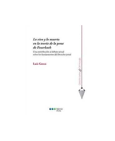 Lo vivo y lo muerto en la teoría de la pena de Feuerbach