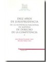 Diez años de jurisprudencia de la Audiencia Nacional en materia de Derecho de la competencia