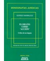 El delito como "acción". Crítica de un dogma