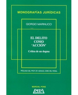El delito como "acción". Crítica de un dogma